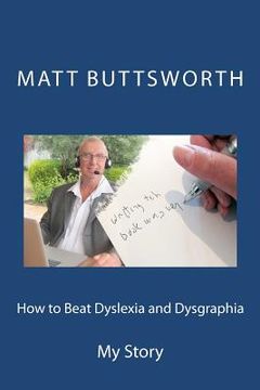portada How to Beat Dyslexia and Dysgraphia: My Story (en Inglés)
