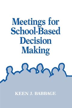 portada meetings for school-based decision making (en Inglés)