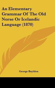 portada an elementary grammar of the old norse or icelandic language (1870) (in English)