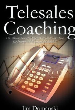 portada telesales coaching: the ultimate guide to helping your inside sales team sell smarter, sell better and sell more (en Inglés)