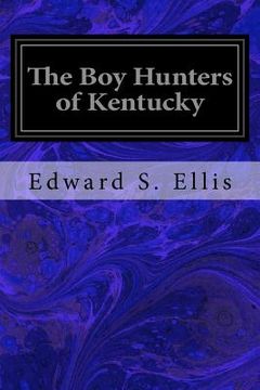 portada The Boy Hunters of Kentucky (en Inglés)