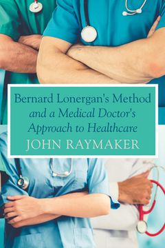 portada Bernard Lonergan's Method and a Medical Doctor's Approach to Healthcare
