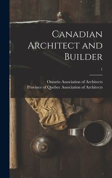 portada Canadian Architect and Builder; 1 (en Inglés)