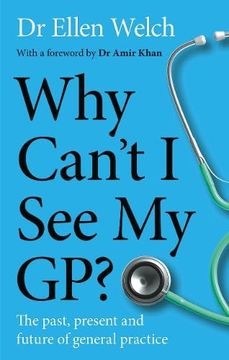 portada Why Can't I See My Gp?: The Past, Present and Future of General Practice (in English)