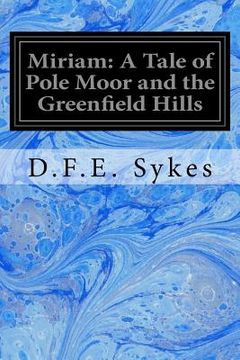 portada Miriam: A Tale of Pole Moor and the Greenfield Hills (en Inglés)
