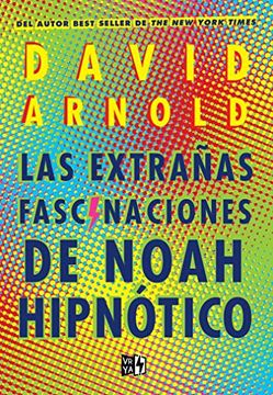portada Las Extrañas Fascinaciones de Noah Hipnótico (in Spanish)