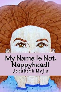 portada My Name Is Not Nappyhead! (en Inglés)
