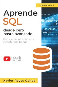 portada Aprende sql Desde Cero Hasta Avanzado - el Libro Completo de la Programacion sql Para Principiantes: Con Ejercicios Prácticos y Contenido Bonus