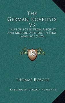 portada the german novelists v3: tales selected from ancient and modern authors in that language (1826)