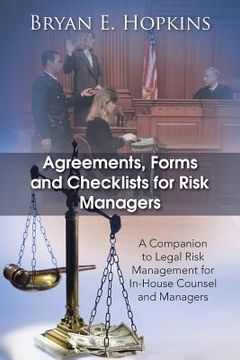 portada Agreements, Forms and Checklists for Risk Managers: A Companion to Legal Risk Management for In-House Counsel and Managers (en Inglés)