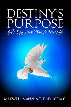 portada Destiny's Purpose: God's Signature Plan For Your LIfe