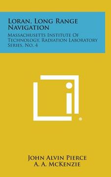 portada Loran, Long Range Navigation: Massachusetts Institute of Technology, Radiation Laboratory Series, No. 4