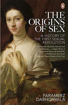 portada the origins of sex: a history of the first sexual revolution. faramerz dabhoiwala