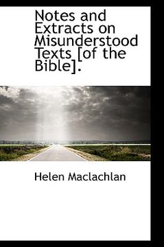 portada notes and extracts on misunderstood texts [of the bible]. (en Inglés)