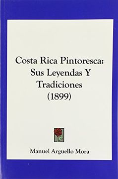 portada Costa Rica Pintoresca: Sus Leyendas y Tradiciones (1899)