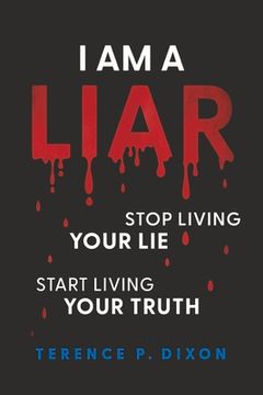 portada I Am a Liar: Stop Living Your Lie, Start Living Your Truth (en Inglés)