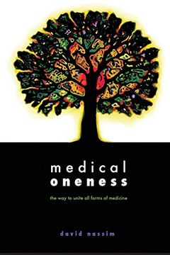 portada Medical Oneness - the way to Unite all Forms of Medicine: 1 (in English)