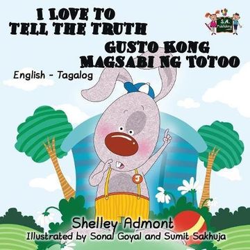 portada I Love to Tell the Truth Gusto Kong Magsabi Ng Totoo: English Tagalog Bilingual Edition (English Tagalog Bilingual Collection)