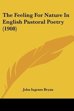 portada the feeling for nature in english pastoral poetry (1908) (en Inglés)