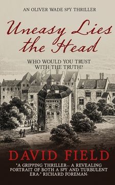 portada Uneasy Lies the Head: An Oliver Wade Spy Thriller (en Inglés)