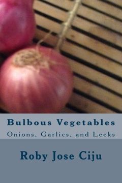 portada Bulbous Vegetables: Onions, Garlics, and Leeks