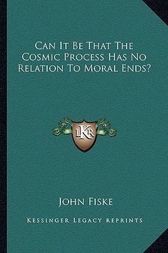portada can it be that the cosmic process has no relation to moral ends? (in English)