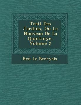 portada Trait Des Jardins, Ou Le Nouveau de La Quintinye, Volume 2 (en Francés)