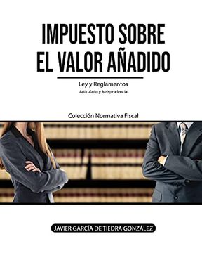 portada Impuesto Sobre el Valor Añadido: Ley y Reglamentos del Iva: 6 (Colección Normativa Fiscal)
