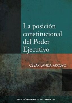 portada La Posición Constitucional del Poder Ejecutivo (in Spanish)