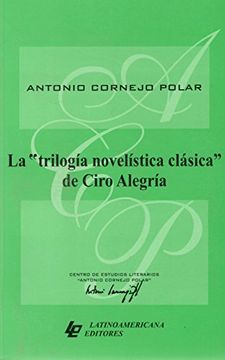 portada La "Trilogia Novelistica Clasica" de Ciro Alegria