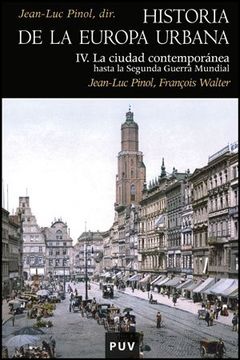 portada Historia de la Europa Urbana iv: La Ciudad Contemporanea Hasta la Segunda Guerra Mundial (in Spanish)