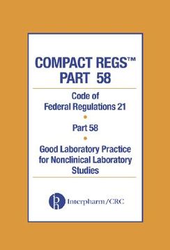 portada compact regs part 58: cfr 21 part 58 good laboratory practice for non-clinical laboratory studies (en Inglés)