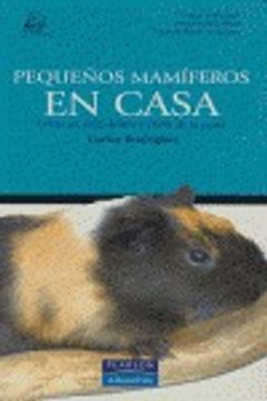 portada pequenos mamiferos en casa (in English)