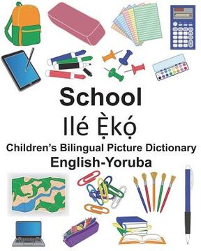 portada English-Yoruba School Children's Bilingual Picture Dictionary (en Inglés)