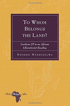 portada To Whom Belongs the Land? Leviticus 25 in an African Liberationist Reading (Bible and Theology in Africa) 