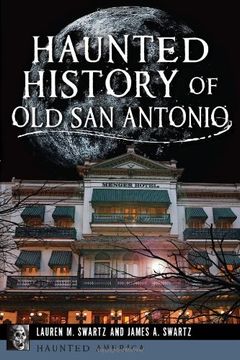 portada Haunted History of Old San Antonio (Haunted America) (en Inglés)