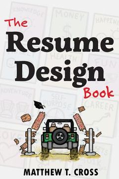 portada The Resume Design Book: How to Write a Resume in College & Influence Employers to Hire You