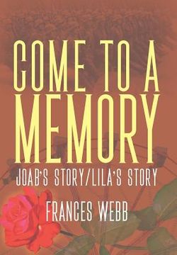portada Come to a Memory: Joab's Story/Lila's Story (in English)
