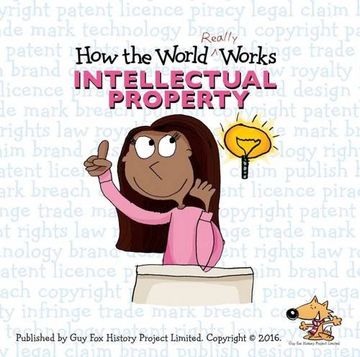 portada How the World Really Works: Intellectual Property