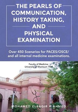 portada The Pearls of Communication, History Taking, and Physical Examination: 450 PACES/OSCE Scenarios. The Road to Passing PACES, OSCE, all internal medicin (in English)