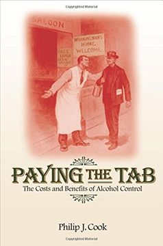 portada Paying the Tab: The Costs and Benefits of Alcohol Control