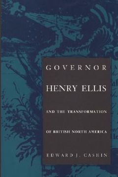 portada governor henry ellis and the transformation of british north america