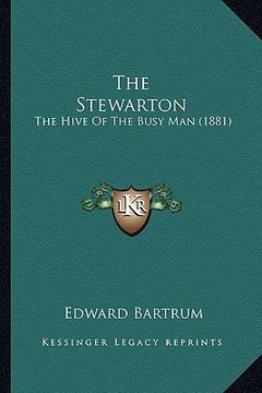 portada the stewarton: the hive of the busy man (1881) (en Inglés)