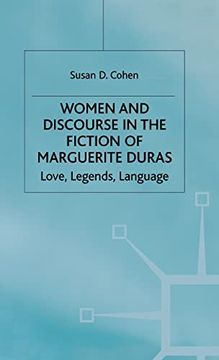 portada Women and Discourse in the Fiction of Marguerite Duras: Love, Legends, Language (Love, Legend, Language) (in English)