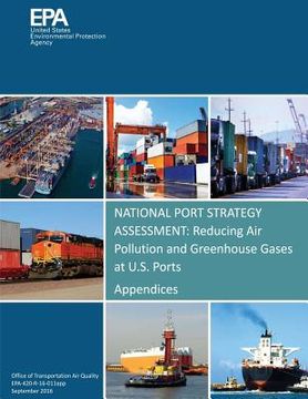 portada National Port Strategy Assessment: Reducing Air Pollution and Greenhouse Gases at U.S. Ports: Appendices (en Inglés)