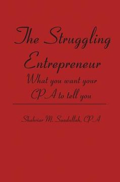 portada The Struggling Entrepreneur: What you want your CPA to tell you (en Inglés)