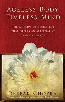 portada Ageless Body, Timeless Mind: A Practical Alternative to Growing Old
