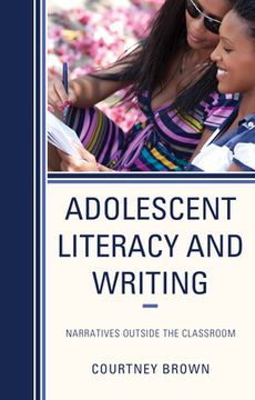 portada Adolescent Literacy and Writing: Narratives Outside the Classroom (en Inglés)