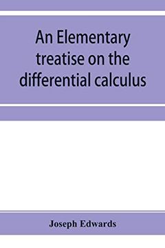portada An Elementary Treatise on the Differential Calculus, With Applications and Numerous Examples (en Inglés)