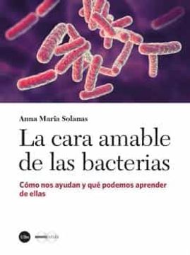 portada La Cara Amable de las Bacterias (in Spanish)